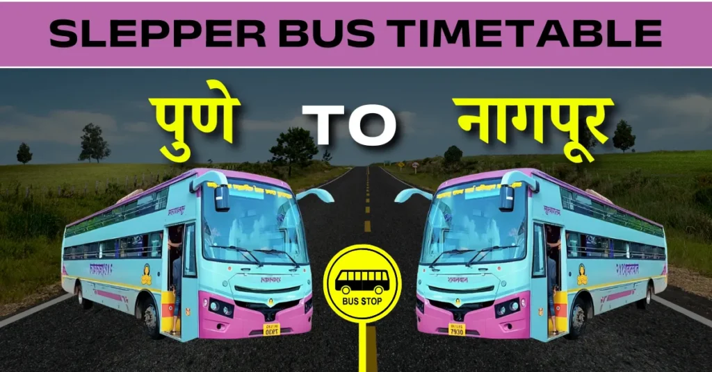 Pune to Nagpur Sleeper Bus Time Table: Route, Fare & Distance