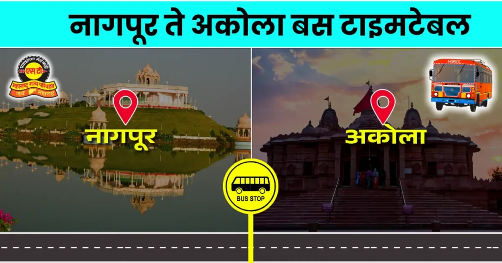 Nagpur to Akola Bus Time Table: Route, Fare & Distance