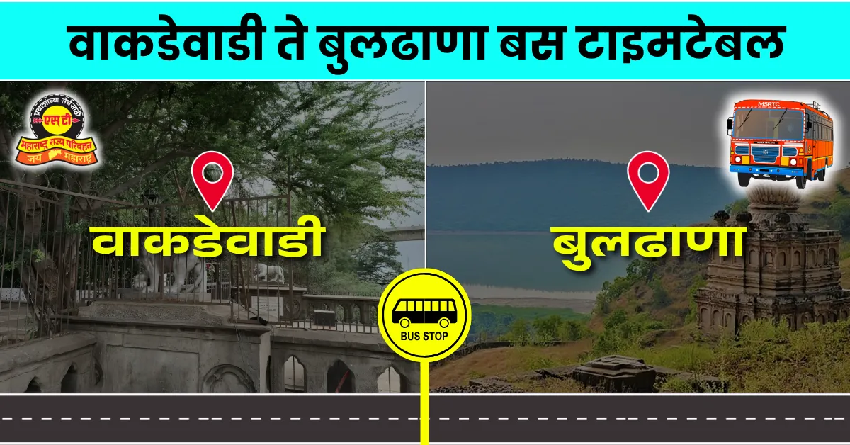 wakdewadi-to-buldhana-bus-timetable